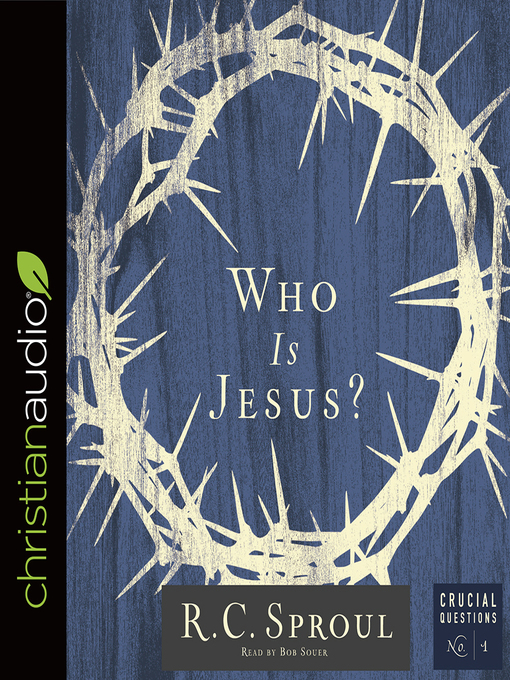 Title details for Who Is Jesus? by R.C. Sproul - Available